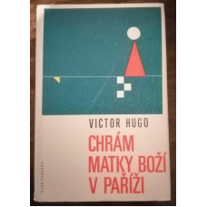 Victor Hugo - Chrám matky boží v Paříži